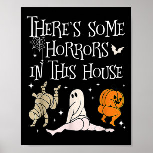 There's Some Horrors In This House Fun Saying Poster