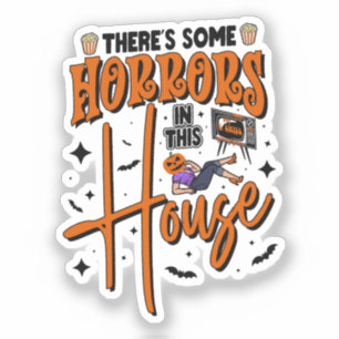 There's Some Horrors In This House Funny Halloween