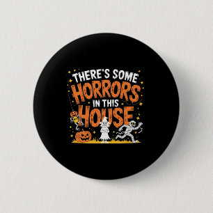 There's Some Horrors In This House Funny Halloween 6 Cm Round Badge