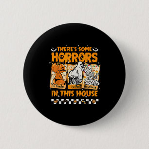 There's Some Horrors In This House Funny Horror Ch 6 Cm Round Badge