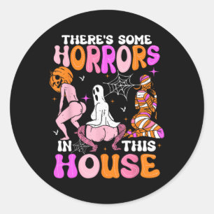 There's Some Horrors In This House Funny Horror Ch Classic Round Sticker