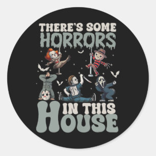There's Some Horrors In This House Funny Horror Ch Classic Round Sticker