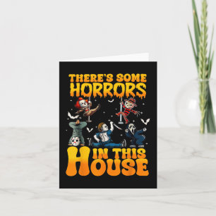 Theres Some Horrors In This House Funny Horror Cha Card
