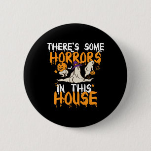 There's Some Horrors In This House Ghost Pumpkin H 6 Cm Round Badge