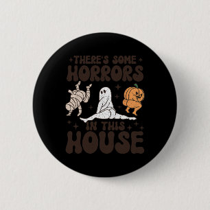 There's Some Horrors In This House Ghost Pumpkin H 6 Cm Round Badge