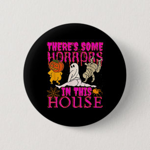 There's Some Horrors In This House Ghost Pumpkin H 6 Cm Round Badge