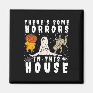 There's Some Horrors In This House Ghost Pumpkin H Magnet