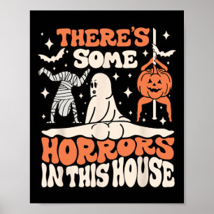 There's Some Horrors In This House Ghost Pumpkin H Poster