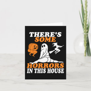 There's Some Horrors In This House Halloween  Card