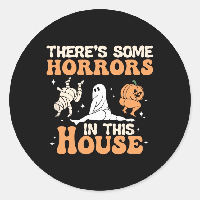 There's Some Horrors In This House Halloween Funny Classic Round Sticker (Front)
