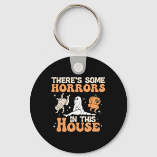 There's Some Horrors In This House Halloween Funny Key Ring
