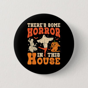 There's Some Horrors In This House Halloween Ghost 6 Cm Round Badge