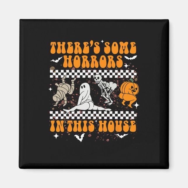 There's Some Horrors In This House Halloween Ghost Magnet (Front)