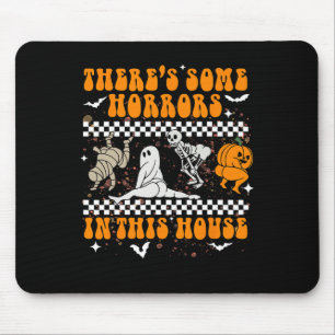 There's Some Horrors In This House Halloween Ghost Mouse Pad