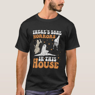 There'S Some Horrors In This House Halloween Ghost T-Shirt