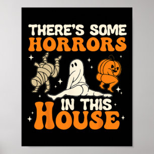 There's Some Horrors In This House Halloween Humou Poster