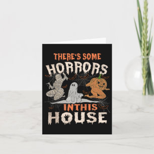 There's Some Horrors In This House Halloween Pumpk Card