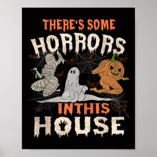 There's Some Horrors In This House Halloween Pumpk Poster