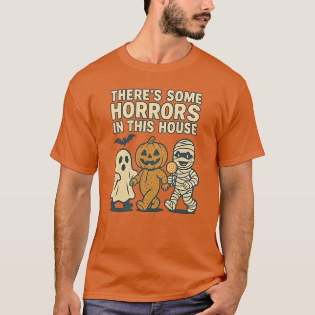 THERE'S SOME HORRORS IN THIS HOUSE T-Shirt (Front)