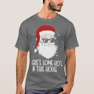 Theres Some Hos In this House 2 T-Shirt