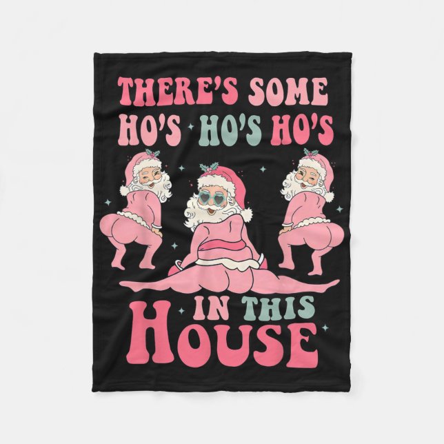 There's Some Hos In This House Christmas Pink Sant Fleece Blanket (Front)
