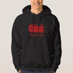 Theres Some Hos In This House Christmas Science Hoodie