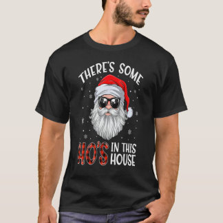 Theres Some Hos In This House Funny Christmas Sant T-Shirt