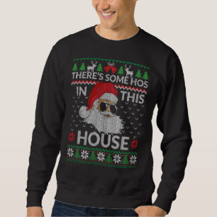 Theres Some Hos In This House Inappropriate Christ Sweatshirt