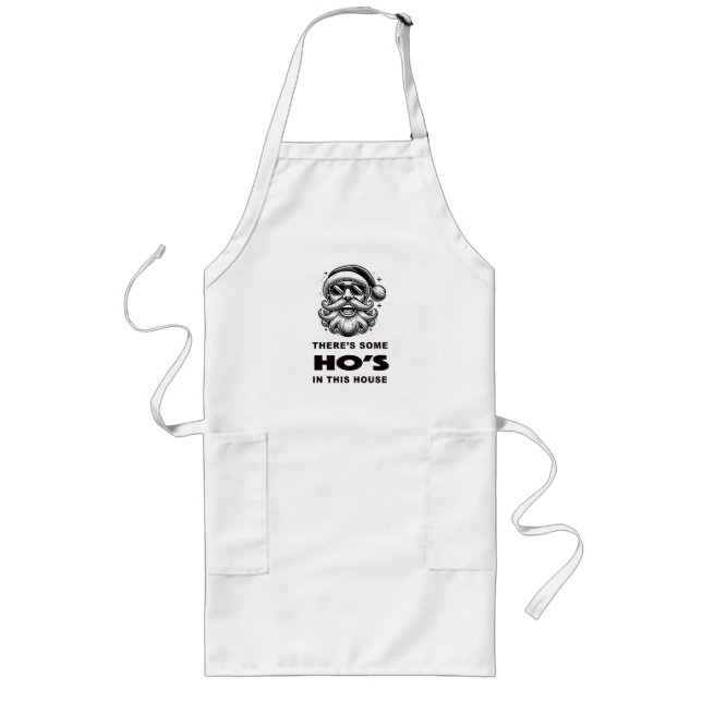 Theres Some Ho's In This House Long Apron (Front)