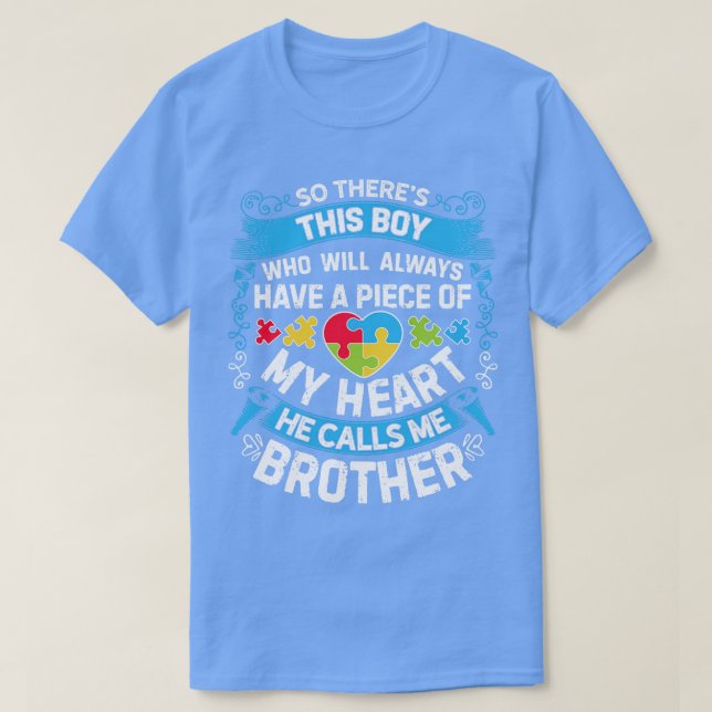 Theres This Boy He Calls Me Brother Autism Boys Me T-Shirt (Design Front)
