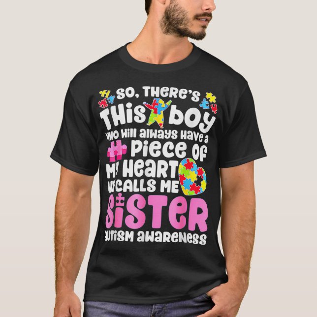There's This Boy He Calls Me Sister T  Autism Awar T-Shirt (Front)