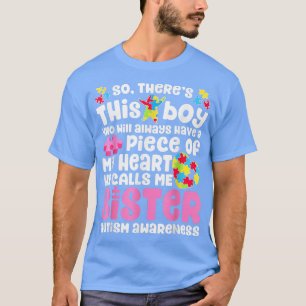 There's This Boy He Calls Me Sister T shirt Autism