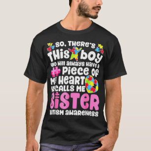 There's This Boy He Calls Me Sister T shirt Autism