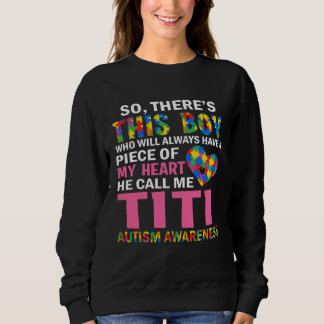 There's This Boy He Calls Me Titi Autism Puzzle Mo Sweatshirt