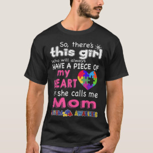 There's This Girl  She call me Mum  Autism Awarene T-Shirt