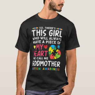 There's This Girl She Calls Me Godmother Autism Aw T-Shirt