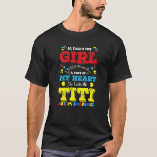 There's This Girl She Calls Me Titi Auntie Autism T-Shirt