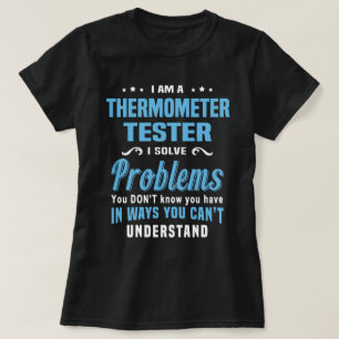 Thermometer Tester T-Shirt