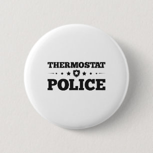 Thermostat Police Fun Dad Gifts Fathers Day 6 Cm Round Badge
