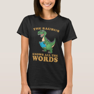 Thesaurus Dinosaur  Thesaurus Knows All The Words T-Shirt