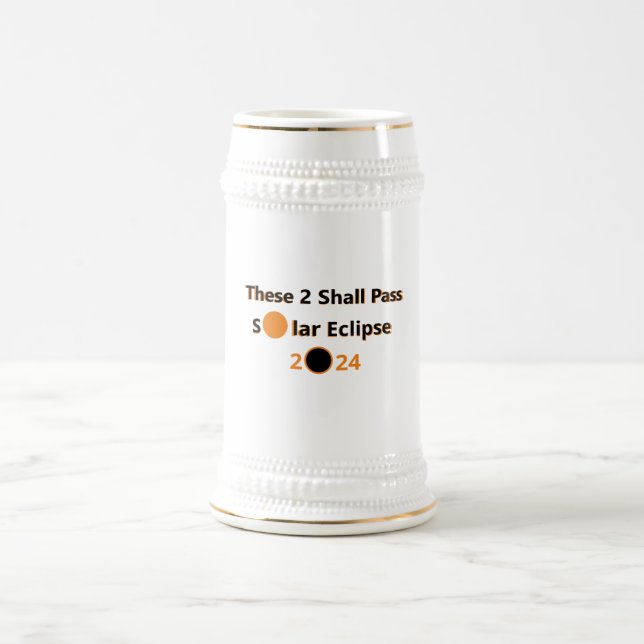 These 2 Shall Pass Solar Eclipse 2024 - White/Gold Beer Stein (Center)