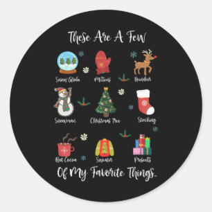 These Are A Few Of My Favourite Things Classic Round Sticker