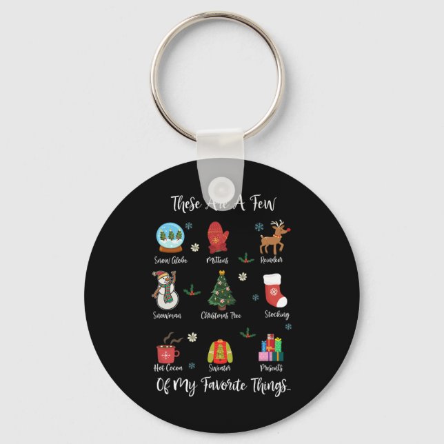 These Are A Few Of My Favourite Things  Key Ring (Front)