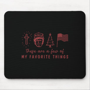These Are A Few Of My Favourite Things Mega Trump Mouse Pad