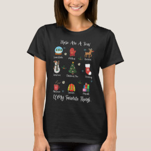 These Are A Few Of My Favourite Things T-Shirt