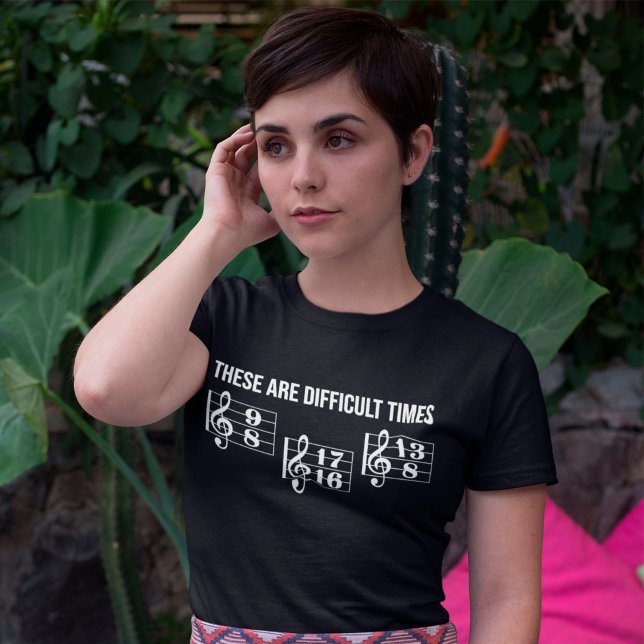 These Are Difficult Times Music Gift For Musician T-Shirt (Creator Uploaded)