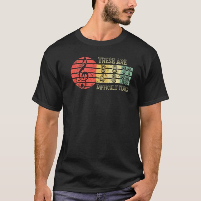 These Are Difficult Times Music T-Shirt (Front)