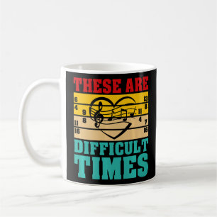 These Are Difficult Times Musician 2 Coffee Mug