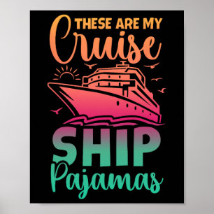 These Are My Cruise Ship Pajamas Funny Family Trip Poster