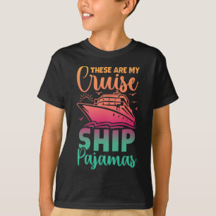 These Are My Cruise Ship Pyjamas Funny Family Trip T-Shirt